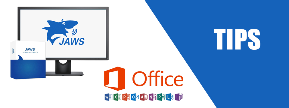 JAWS for Windows with Microsoft Office Tips.