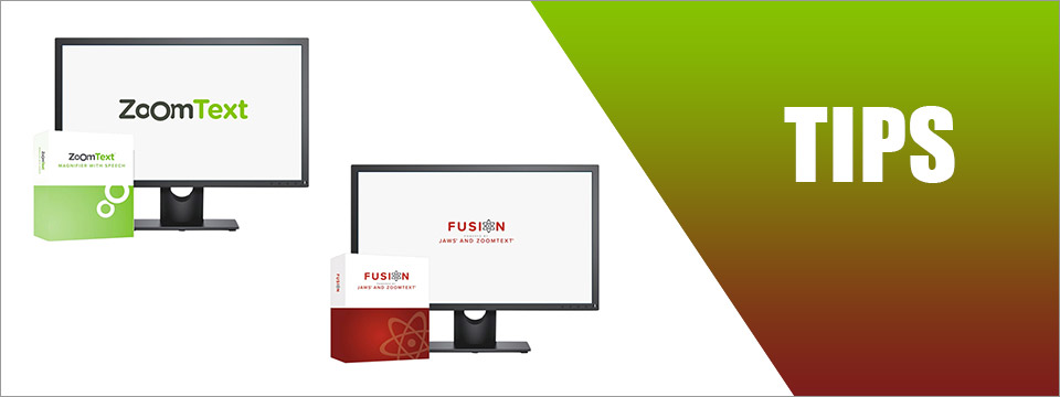ZoomText and Fusion Power Tip.