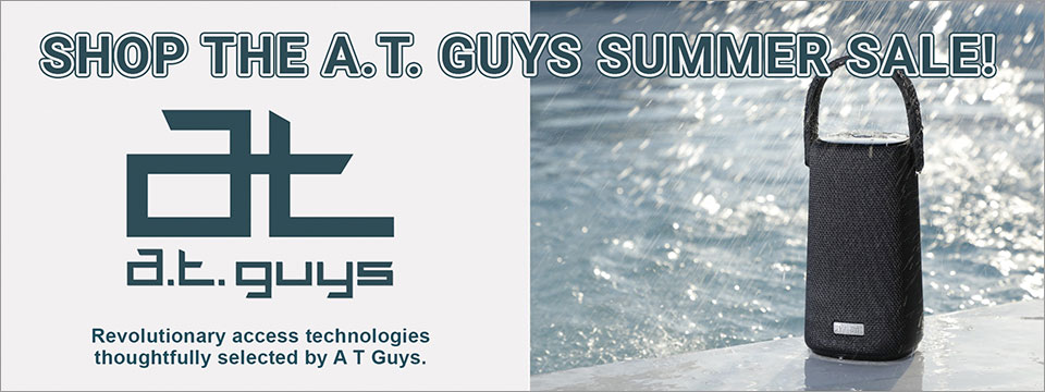Shop The A. T. Guys Summer Sale! AT Guys logo. Revolutionary access technologies thoughtfully selected by A T Guys. Photo of a Stormbox Pro speaker sitting by a pool with water raining down upon it.